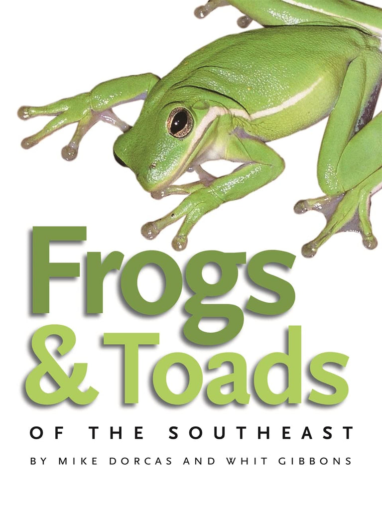 Marissa's Books & Gifts, LLC 9780820329222 Frogs and Toads of the Southeast: Wormsloe Foundation Nature Books