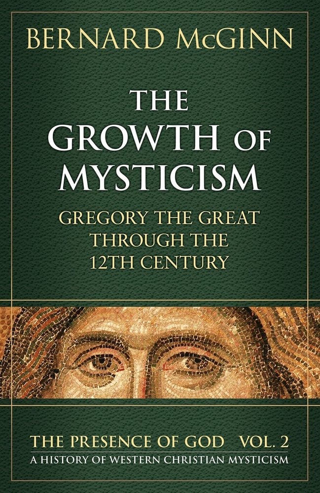 Marissa's Books & Gifts, LLC 9780824516284 The Growth of Mysticism: Gregory the Great Through the 12 Century (The Presence of God Volume 2)