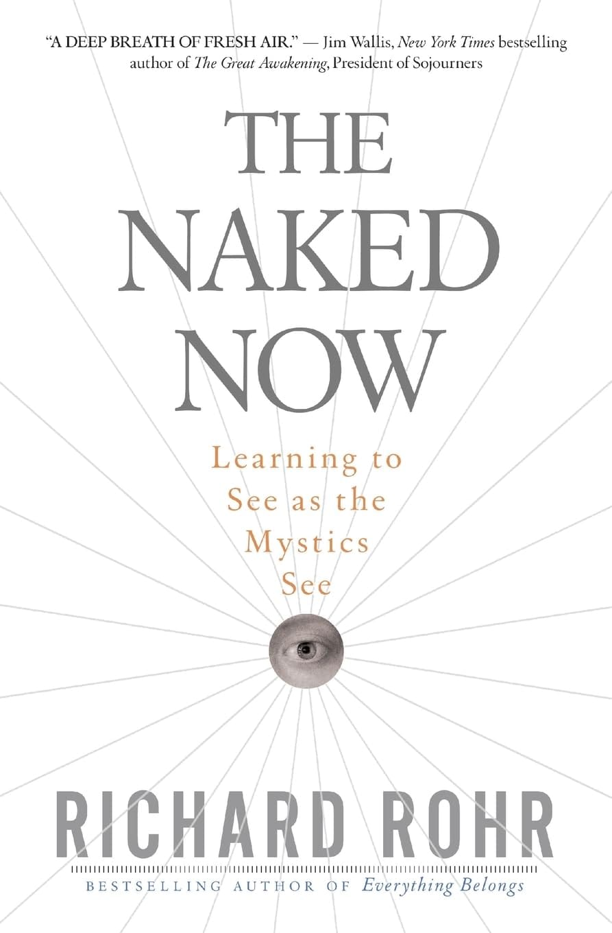 Marissa's Books & Gifts, LLC 9780824525439 The Naked Now: Learning to See as the Mystics See