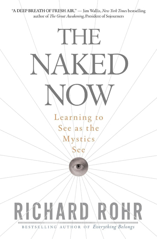 Marissa's Books & Gifts, LLC 9780824525439 The Naked Now: Learning to See as the Mystics See