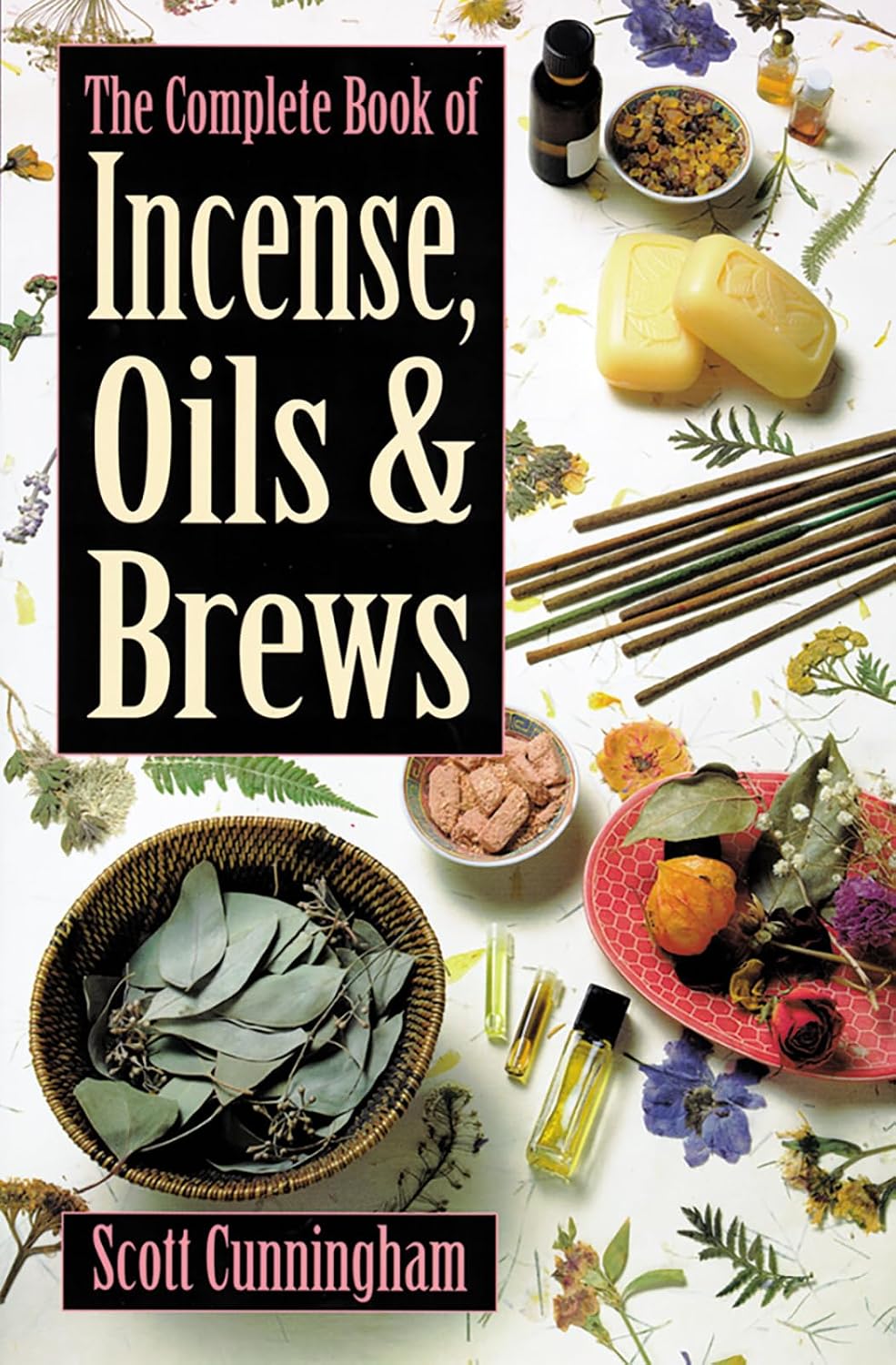 Ingram 9780875421285 Paperback The Complete Book of Incense, Oils & Brews