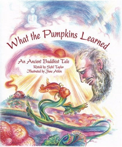 Marissa's Books & Gifts, LLC 9780893469429 What the Pumpkins Learned: An Ancient Buddhist Tale