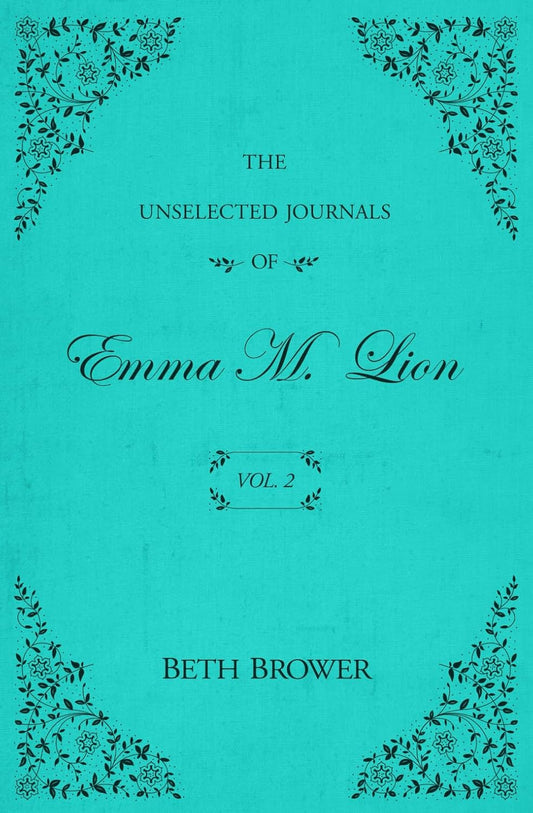 Ingram 9780998063621 Paperback The Unselected Journals of Emma M. Lion, Vol. 2