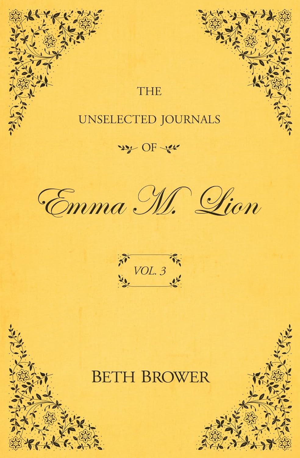 Ingram 9780998063638 Paperback The Unselected Journals of Emma M. Lion, Vol. 3