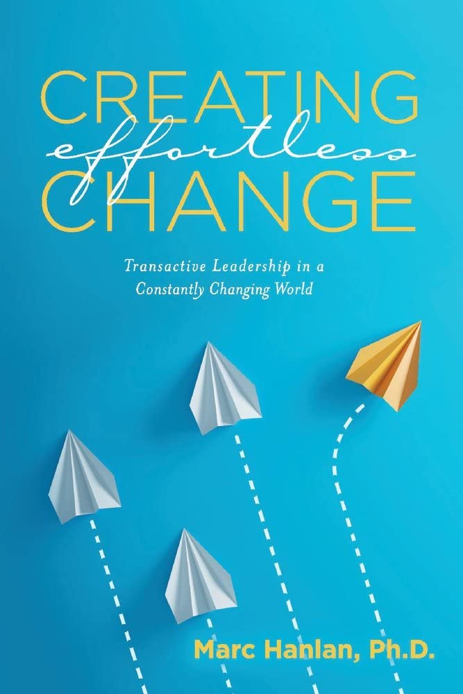 Marissa's Books & Gifts, LLC 9781098305000 Creating Effortless Change: Transactive Leadership in a Constantly Changing World