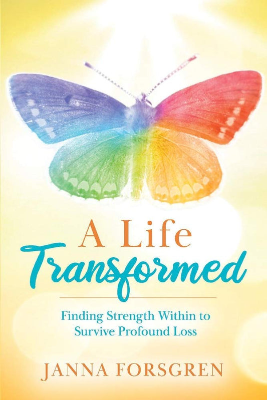 Marissa's Books & Gifts, LLC 9781098316969 Paperback A Life Transformed: Finding Strength Within to Survive Profound Loss