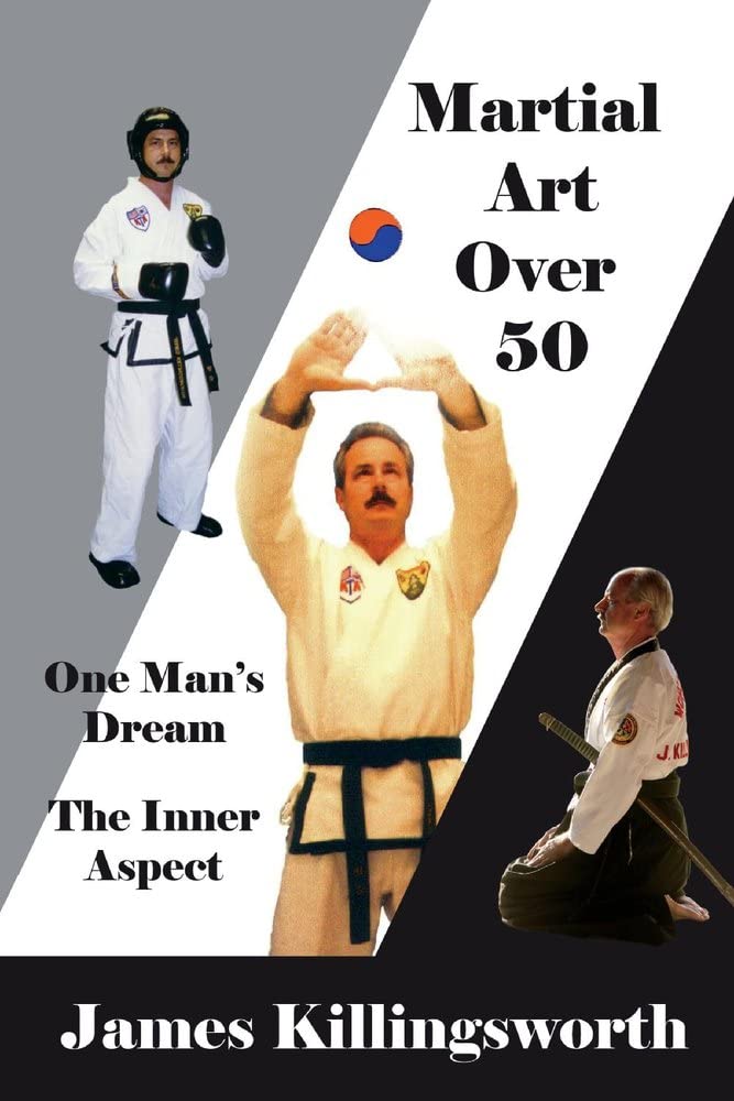Marissa's Books & Gifts, LLC 9781098338367 Martial Art Over 50: One Man's Dream the Inner Aspect