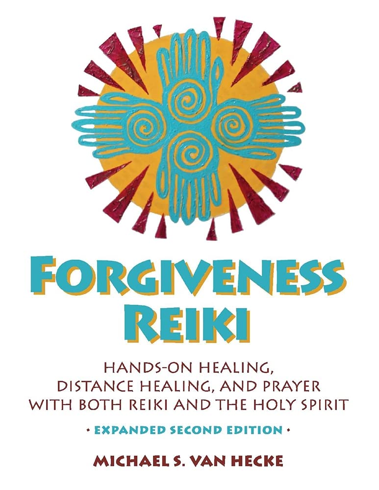 Marissa's Books & Gifts, LLC 9781098368241 Paperback Forgiveness Reiki: Hands-on Healing, Distance Healing, and Prayer with Reiki & The Holy Spirit
