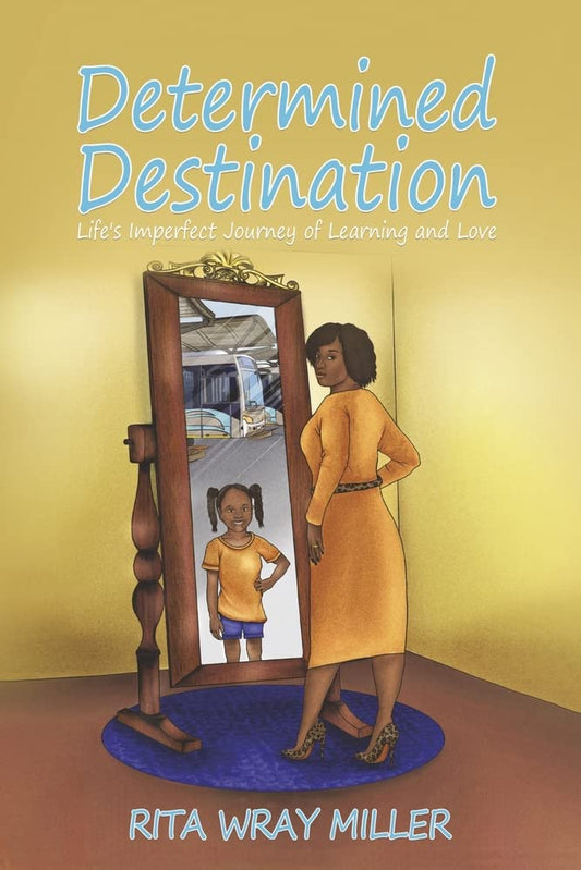 Marissa's Books & Gifts, LLC 9781098368289 Determined Destination: Life’s Imperfect Journey of Learning and Love