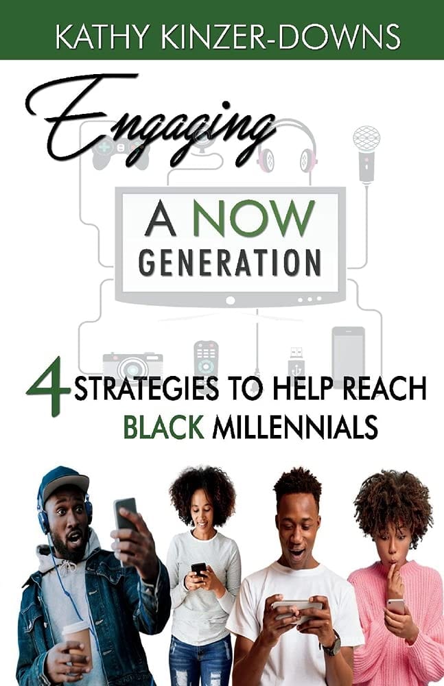 Marissa's Books & Gifts, LLC 9781098371135 Engaging A Now Generation: 4 Strategies to Help Reach Black Millennials