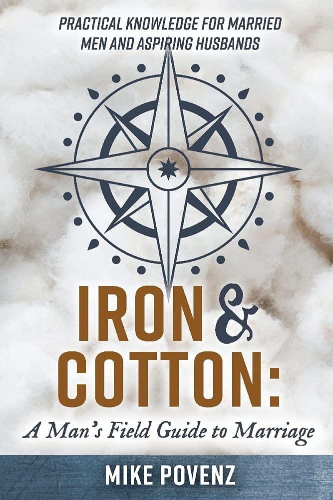 Marissa's Books & Gifts, LLC 9781098388713 Paperback Iron and Cotton: A Man's Field Guide to Marriage