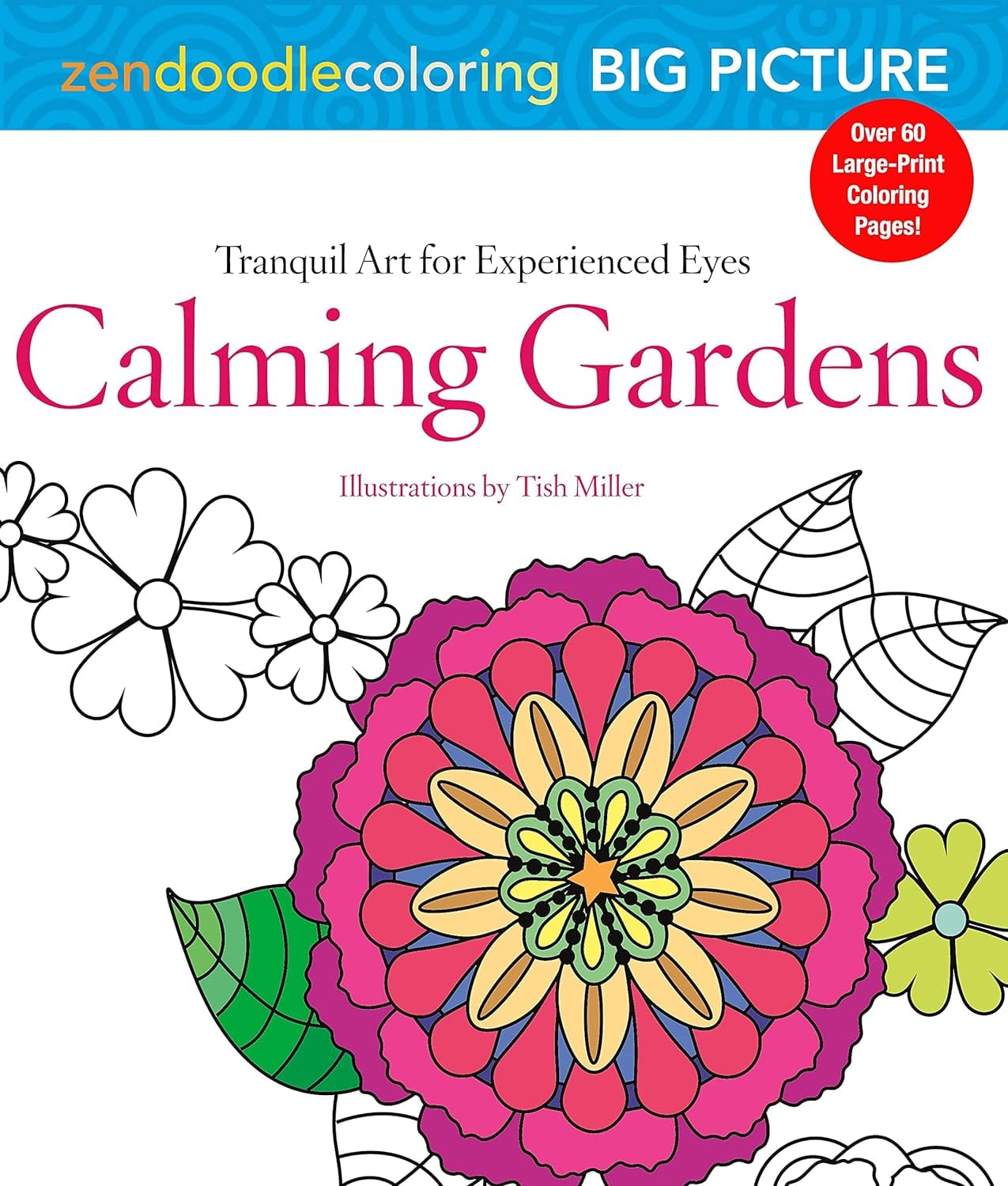 Marissa's Books & Gifts, LLC 9781250118677 Paperback Zendoodle Coloring Big Picture: Calming Gardens- Tranquil Artwork for Experienced Eyes