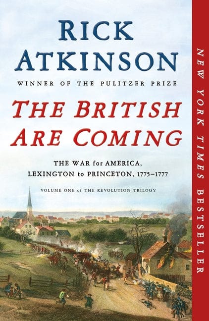 Rick Atkinson 9781250231321 The British Are Coming: The War for America, Lexington to Princeton, 1775-1777