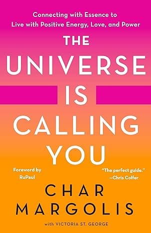 Marissa's Books & Gifts, LLC 9781250258694 The Universe Is Calling You: Connecting with Essence to Live with Positive Energy, Love, and Power