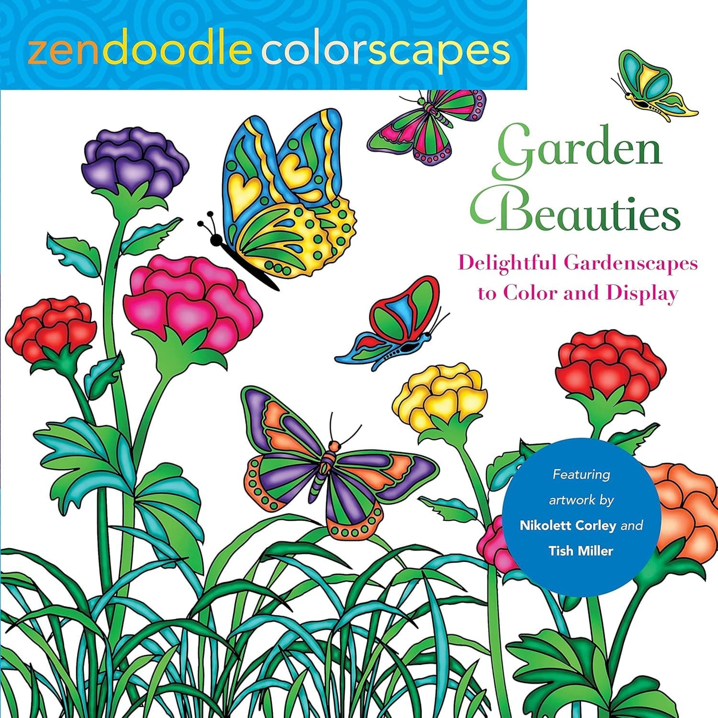 Marissa's Books & Gifts, LLC 9781250279781 Paperback Zendoodle Colorscapes: Garden Beauties: Delightful Gardenscapes to Color and Display