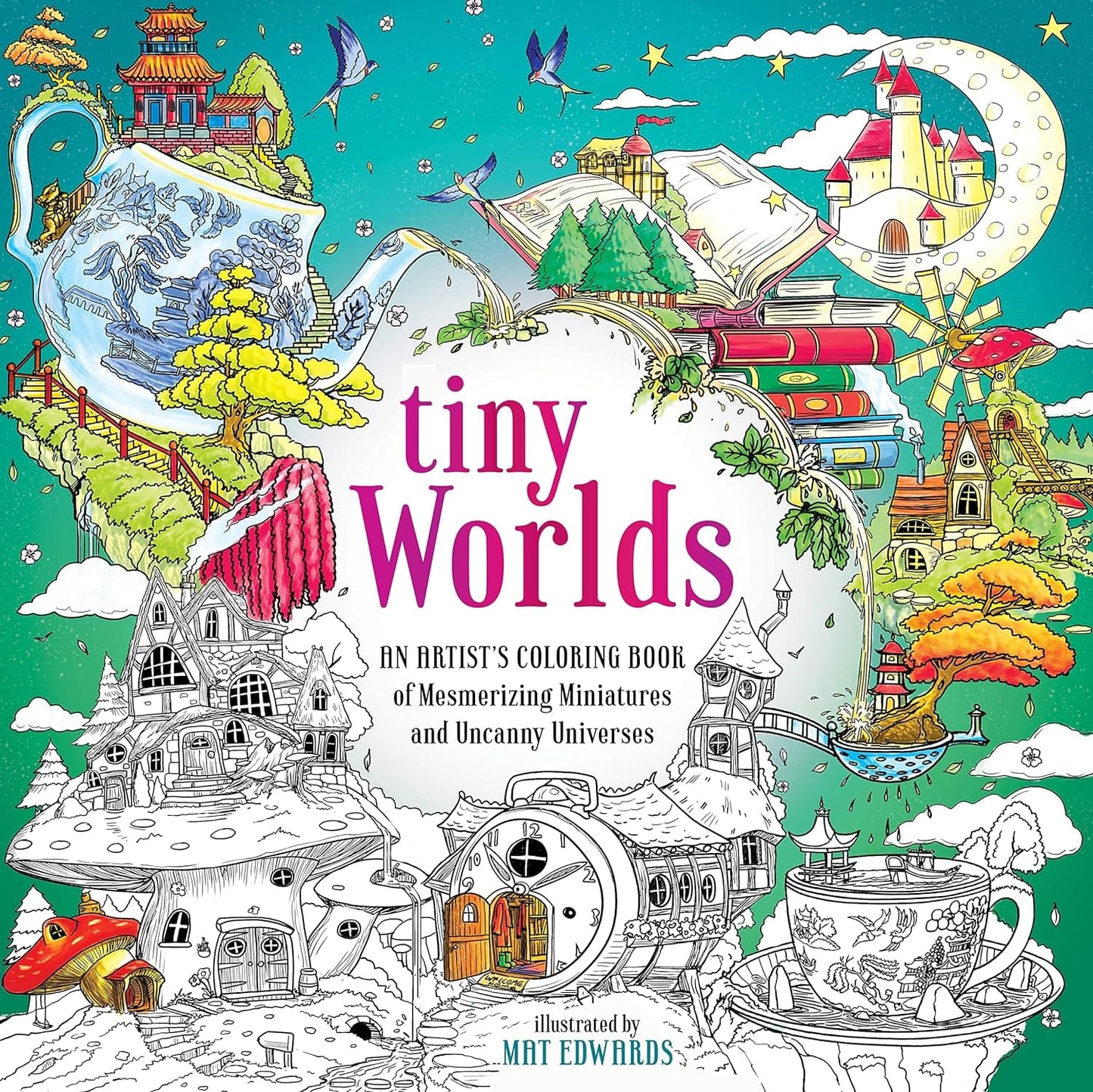 Marissa's Books & Gifts, LLC 9781250285225 Tiny Worlds: An Artist's Coloring Book of Mesmerizing Miniatures and Uncanny Universes