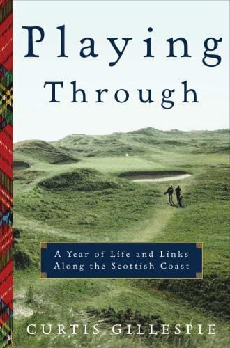 Marissa's Books & Gifts, LLC 9781400052233 Playing Through: A Year of Life and Links Along the Scottish Coast