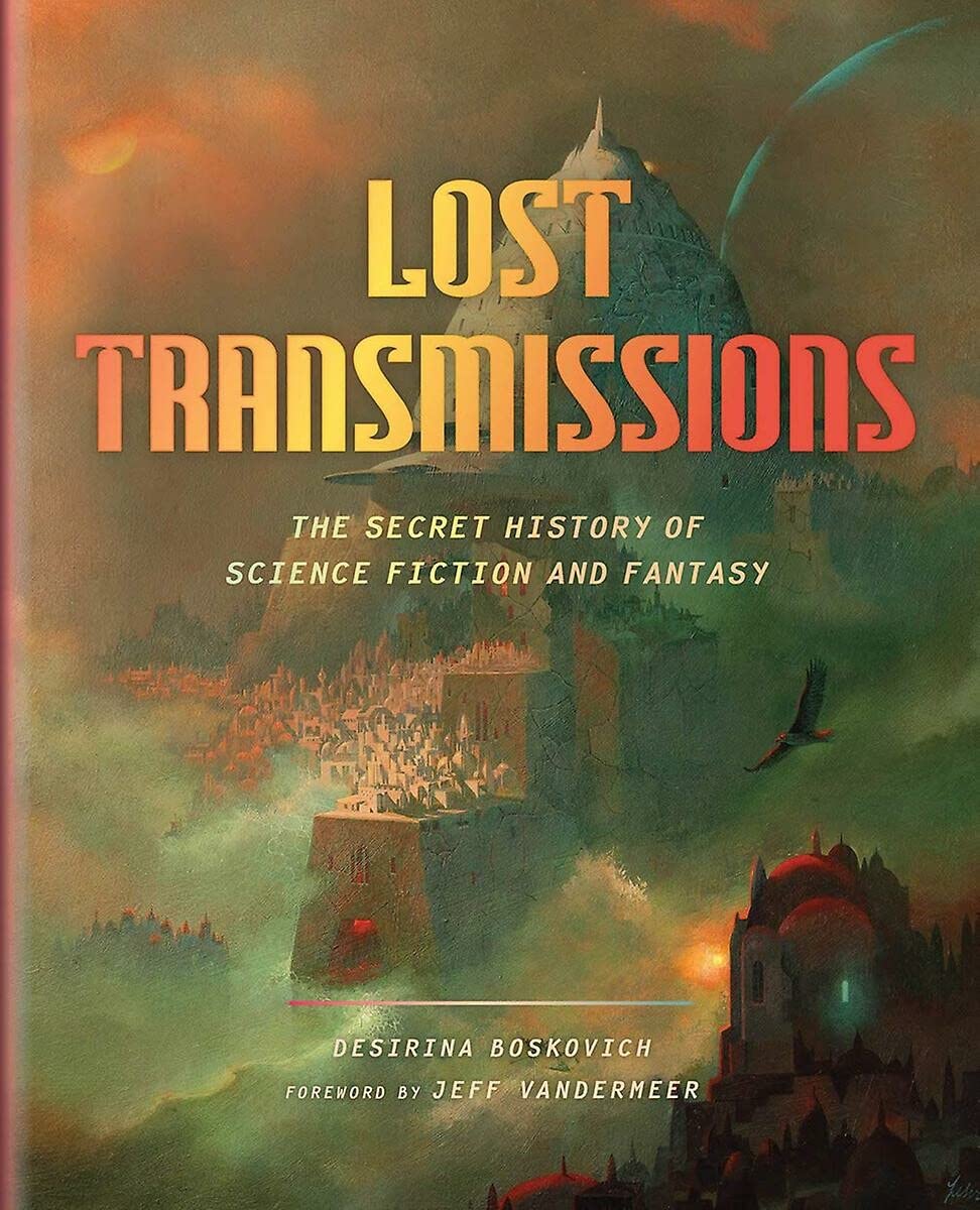 Marissa's Books & Gifts, LLC 9781419734656 Lost Transmissions: The Secret History of Science Fiction and Fantasy