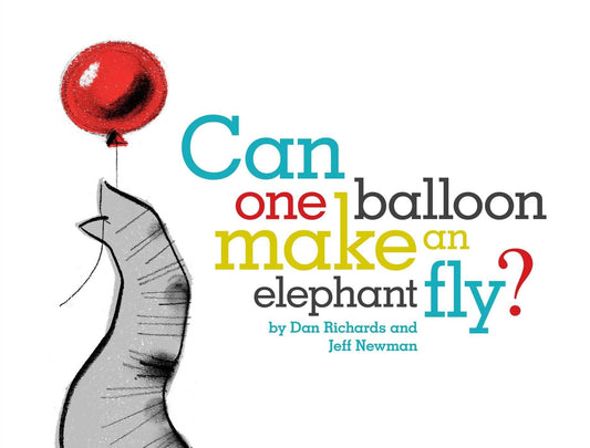 Marissa's Books & Gifts, LLC 9781442452152 Can One Balloon Make an Elephant Fly?