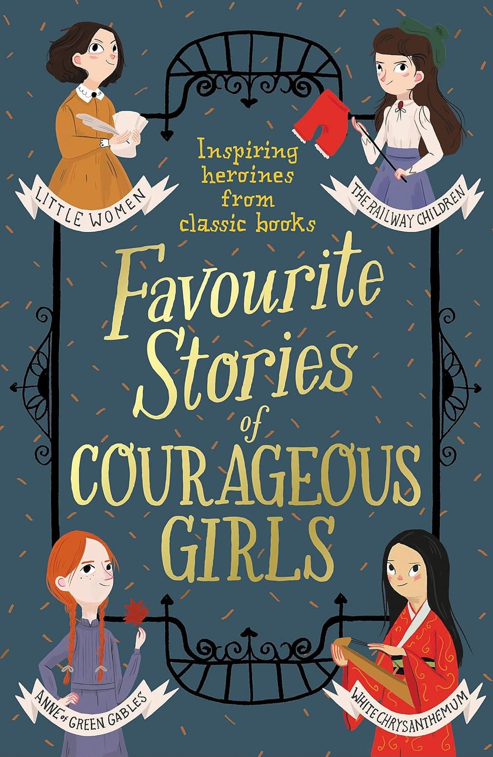 Marissa's Books & Gifts, LLC 9781444952315 Favourite Stories of Courageous Girls: Inspiring Heroines from Classic Children's Books