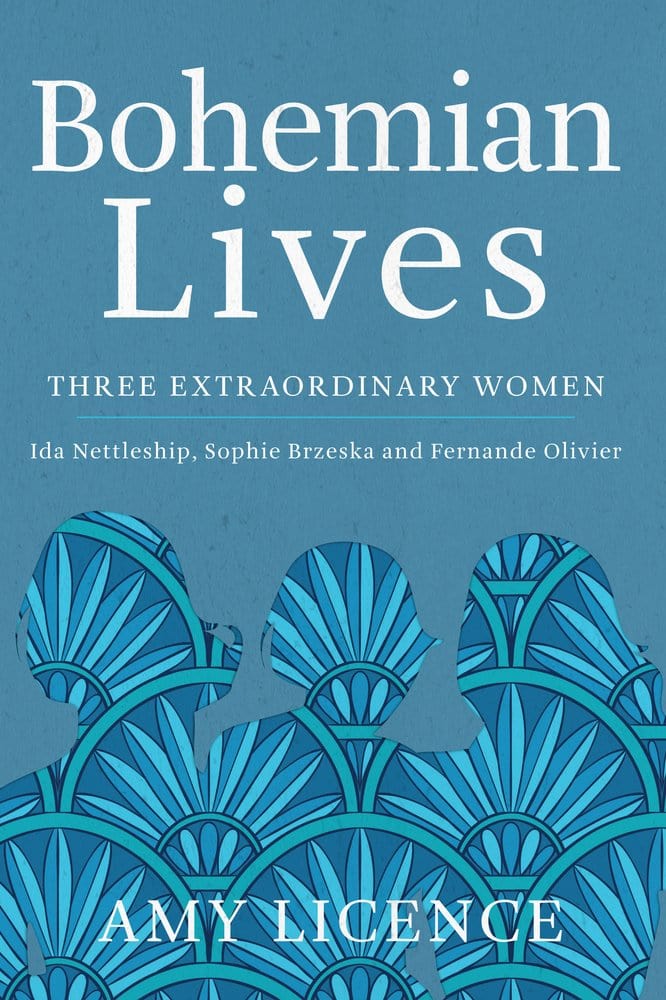 Marissa's Books & Gifts, LLC 9781445670645 Bohemian Lives- Three Extraordinary Women: Ida Nettleship, Sophie Brzeska and Fernande Olivier