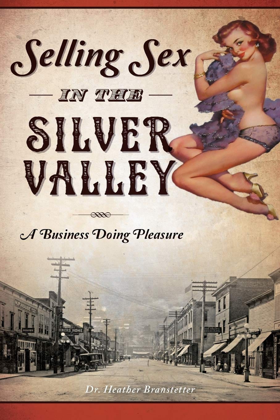 Marissa's Books & Gifts, LLC 9781467136563 Selling Sex in the Silver Valley: A Business Doing Pleasure