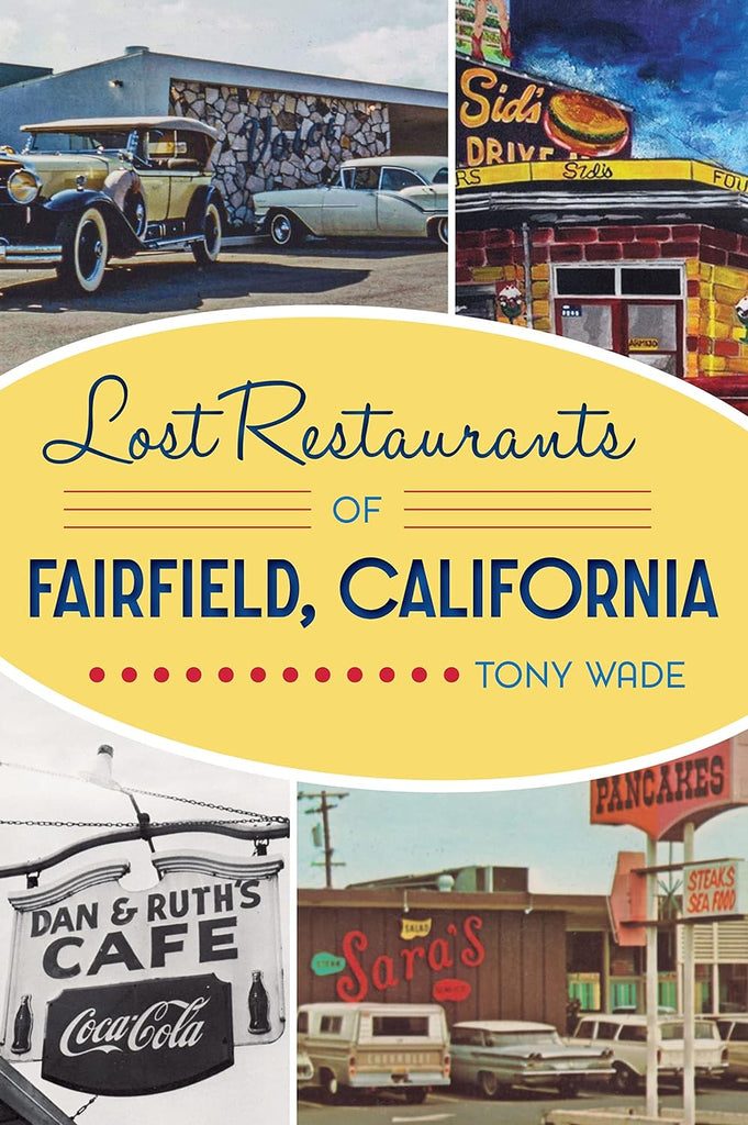 Marissa's Books & Gifts, LLC 9781467152259 Lost Restaurants of Fairfield, California: American Palate
