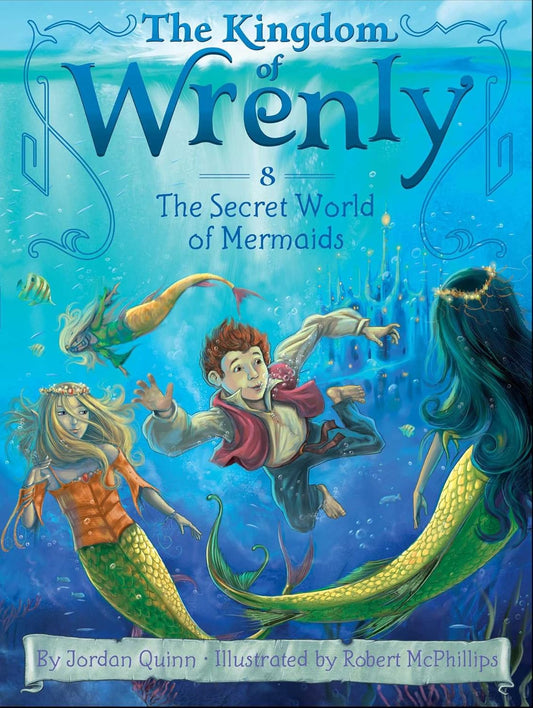 Marissa's Books & Gifts, LLC 9781481431224 The Secret World of Mermaids (The Kingdom of Wrenly, Book 8)