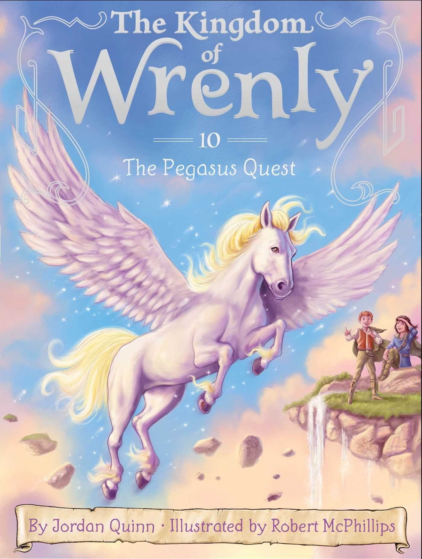 Marissa's Books & Gifts, LLC 9781481458702 The Pegasus Quest: The Kingdom of Wrenly (Book 10)