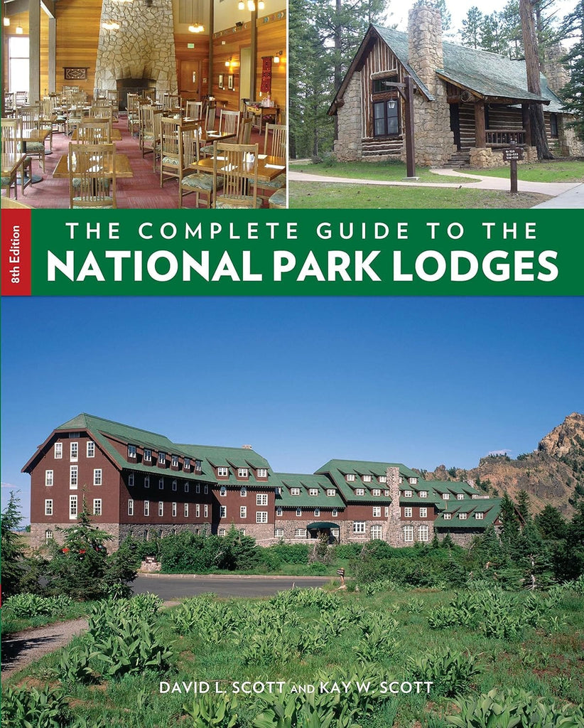 Marissa's Books & Gifts, LLC 9781493006472 The Complete Guide to the National Park Lodges