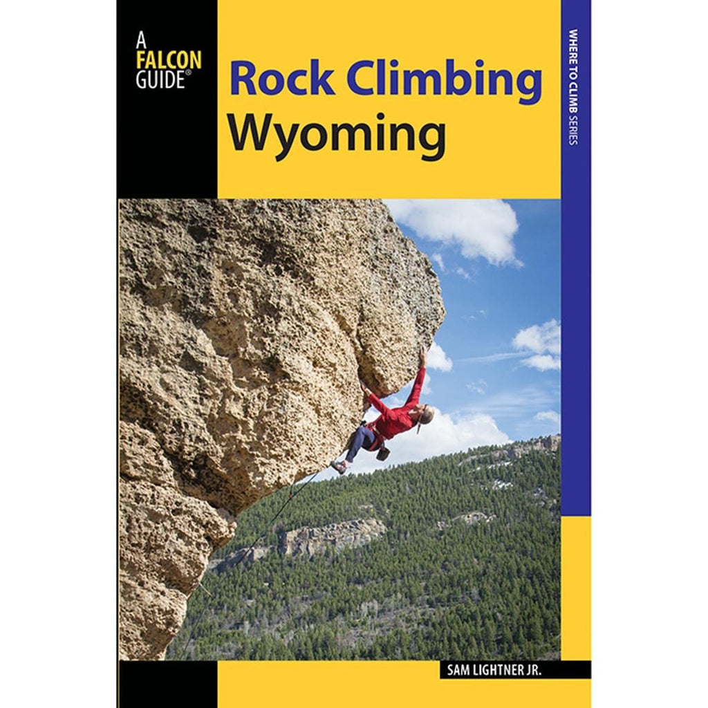 Marissa's Books & Gifts, LLC 9781493016129 Rock Climbing Wyoming: The Best Routes in the Cowboy State