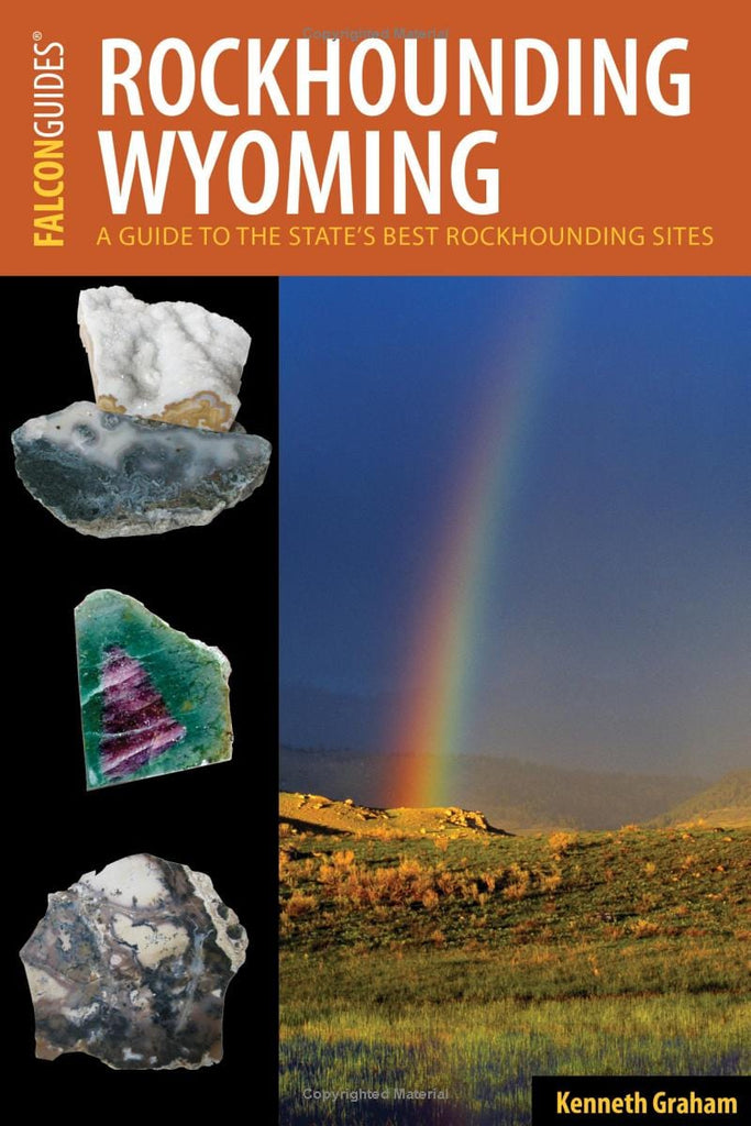 Marissa's Books & Gifts, LLC 9781493027415 Rockhounding Wyoming: A Guide to the State's Best Rockhounding Sites