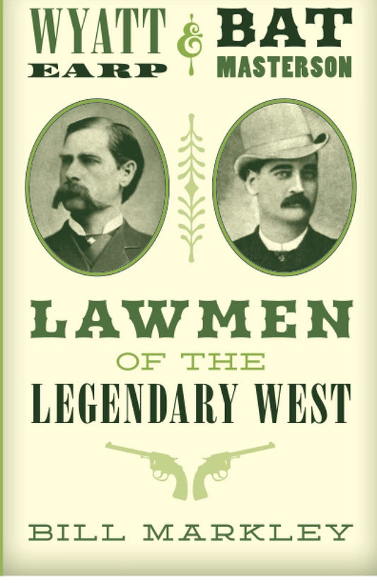 Marissa's Books & Gifts, LLC 9781493035670 Wyatt Earp and Bat Masterson: Lawmen of the Legendary West