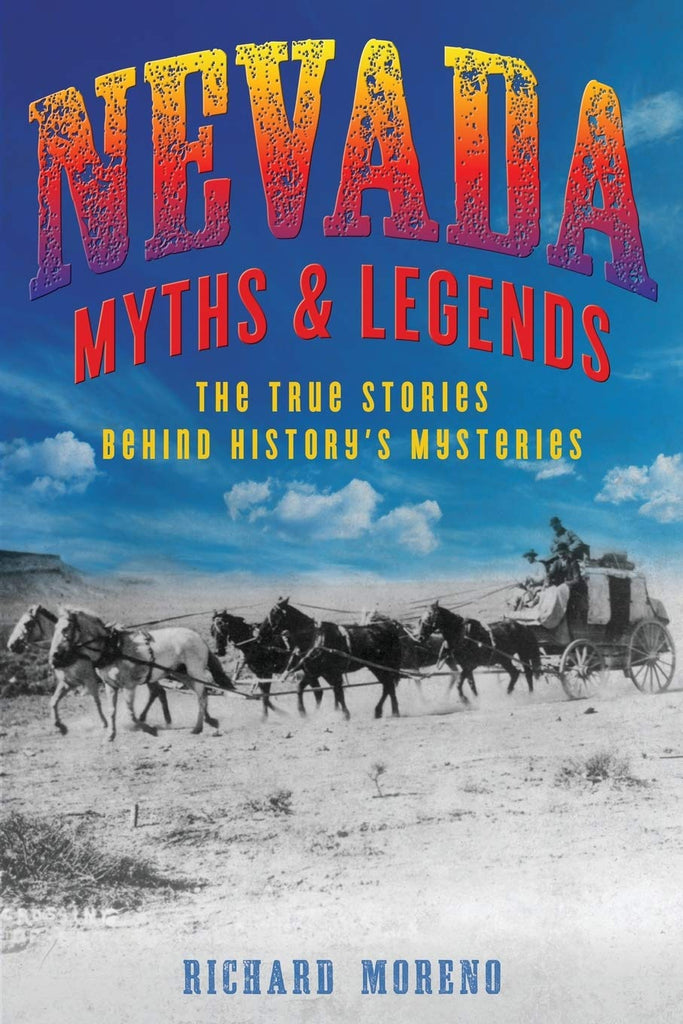 Marissa's Books & Gifts, LLC 9781493039821 Nevada Myths and Legends: The True Stories behind History's Mysteries