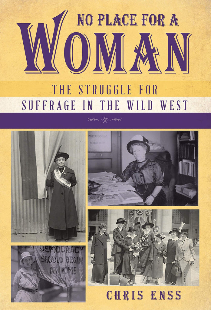 Marissa's Books & Gifts, LLC 9781493048915 No Place for a Woman: The Struggle for Suffrage in the Wild West