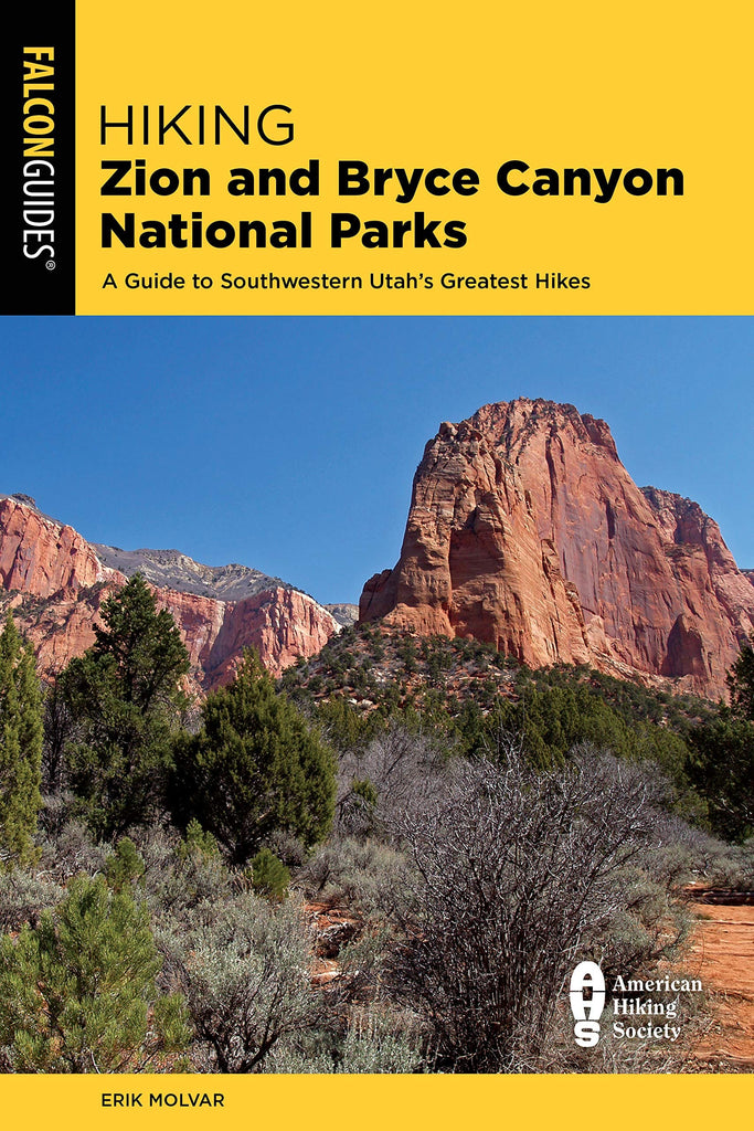 Marissa's Books & Gifts, LLC 9781493059683 Hiking Zion and Bryce Canyon National Parks: A Guide to Southwestern Utah's Greatest Hikes
