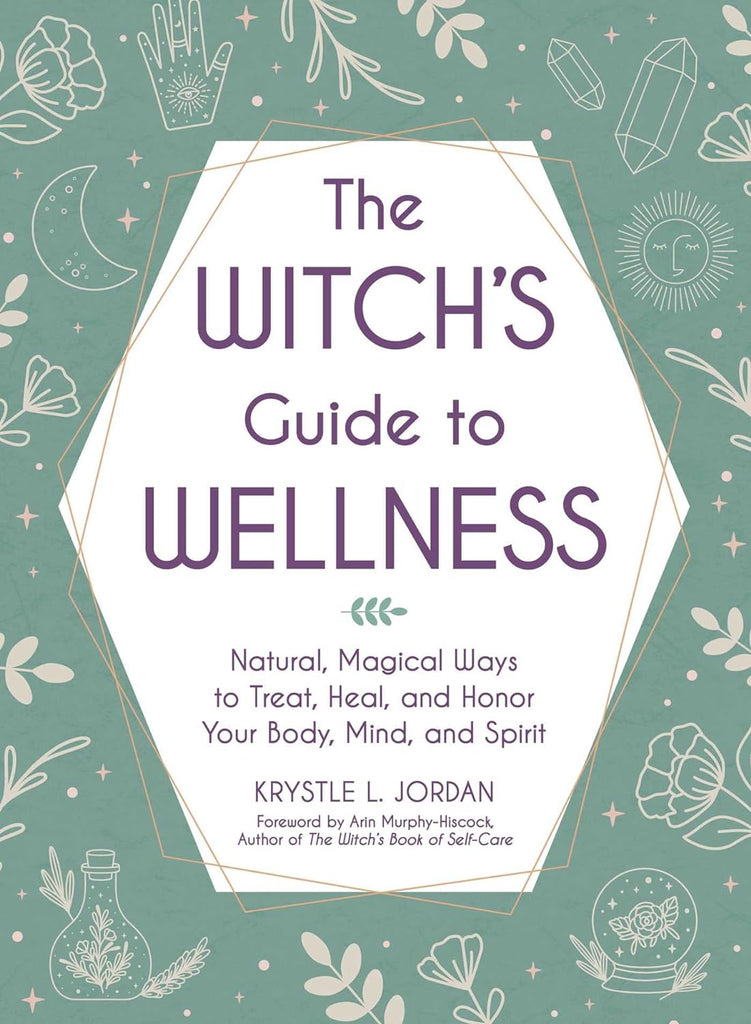 Marissa's Books & Gifts, LLC 9781507217931 Hardcover The Witch's Guide to Wellness: Natural, Magical Ways to Treat, Heal, and Honor Your Body, Mind, and Spirit