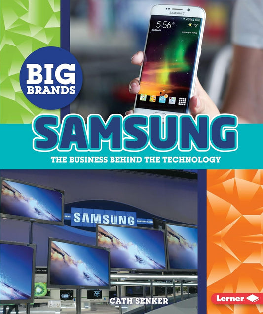 Marissa's Books & Gifts, LLC 9781512405910 Hardcover Samsung: The Business behind the Technology (Big Brands)