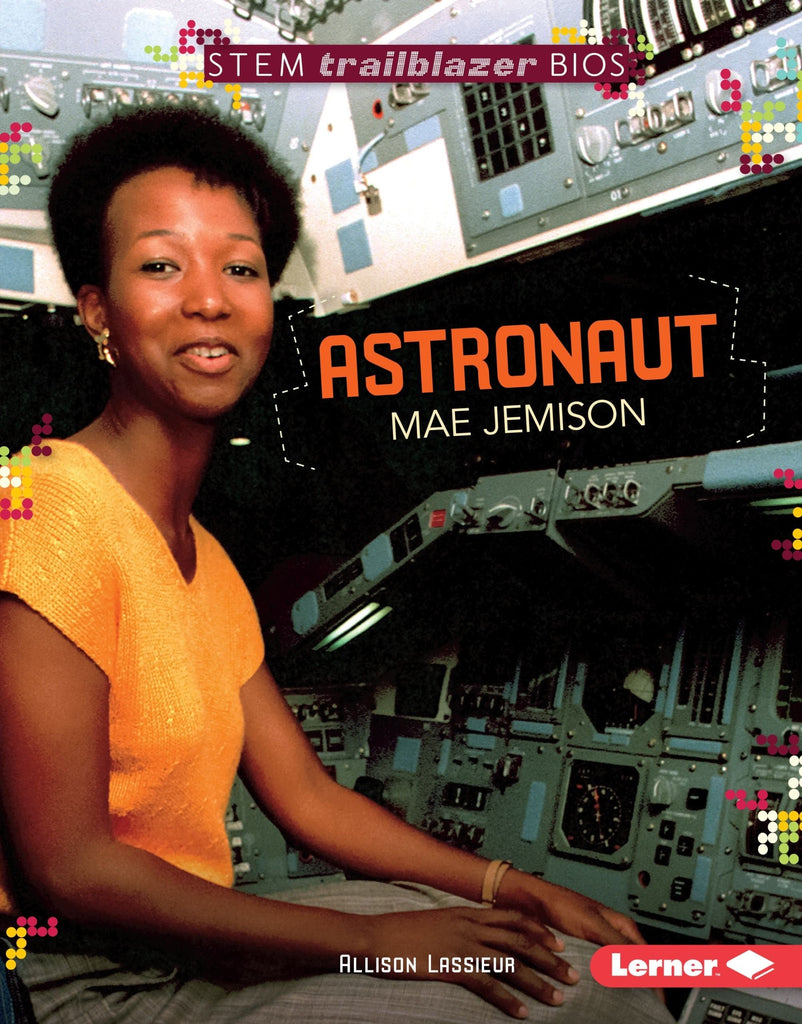 Marissa's Books & Gifts, LLC 9781512407914 Astronaut Mae Jemison: STEM Trailblazer Bios