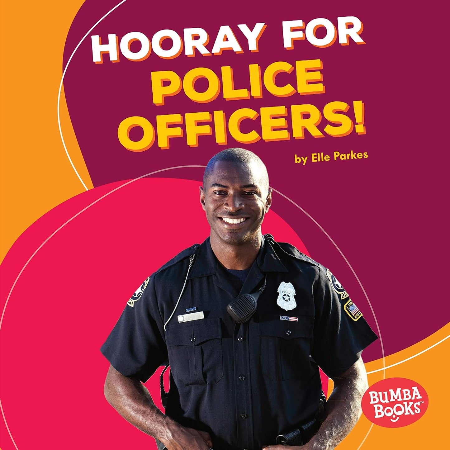 Marissa's Books & Gifts, LLC 9781512414400 Hooray for Police Officers!: Hooray for Community Helpers!