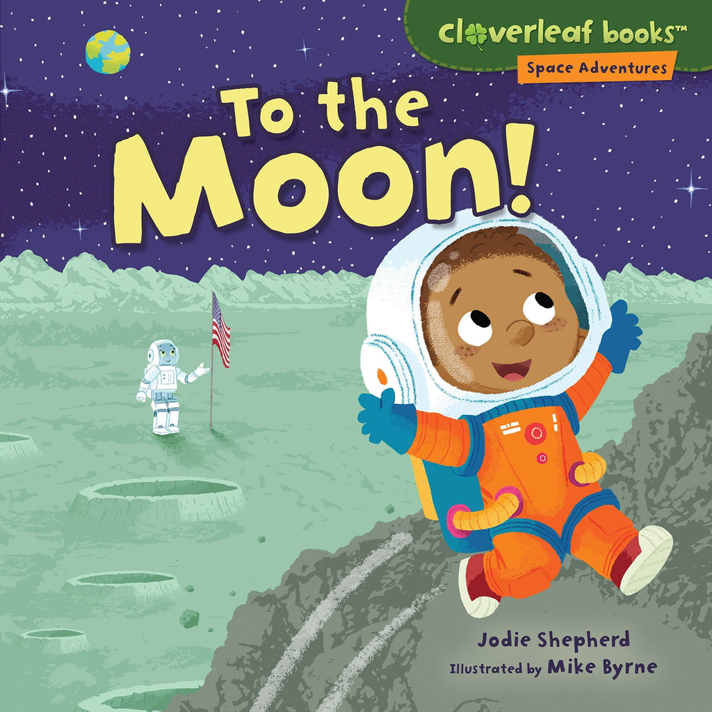 Marissa's Books & Gifts, LLC 9781512425369 To the Moon!: Cloverleaf Books-Space Adventures