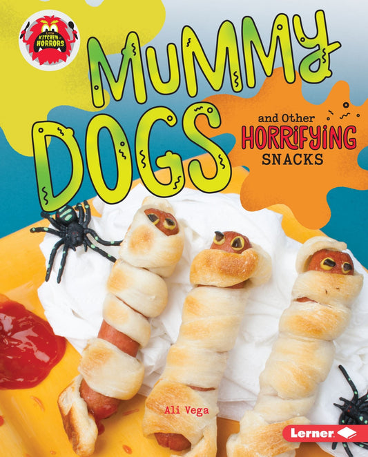 Marissa's Books & Gifts, LLC 9781512425758 Mummy Dogs and Other Horrifying Snacks