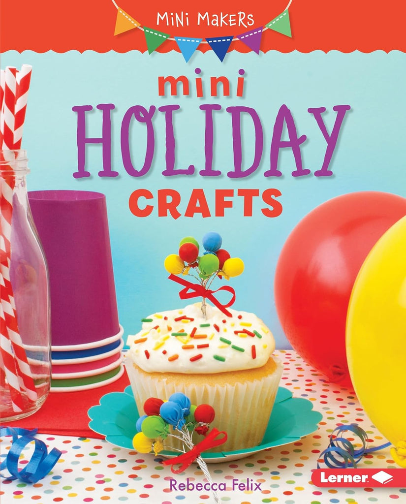 Marissa's Books & Gifts, LLC 9781512426335 Hardcover Mini Holiday Crafts (Mini Makers)