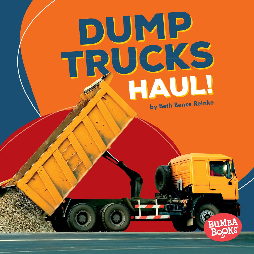 Marissa's Books & Gifts, LLC 9781512433593 Dump Trucks Haul!