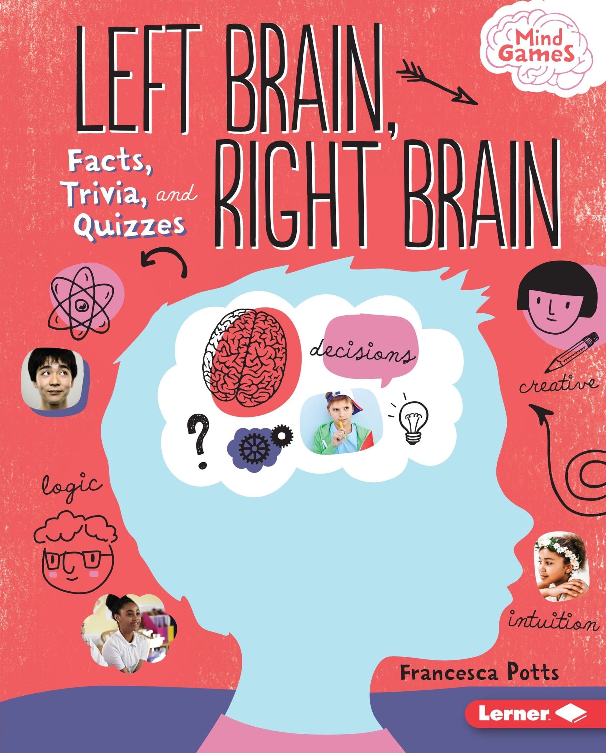 Marissa's Books & Gifts, LLC 9781512434149 Left Brain, Right Brain: Facts, Trivia, and Quizzes