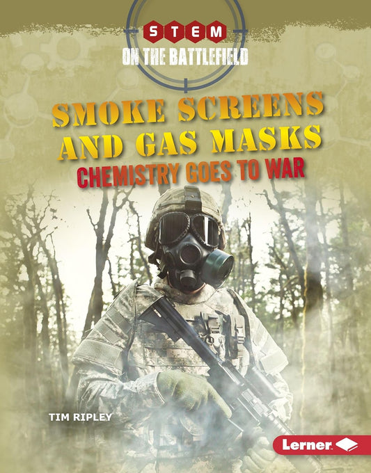 Marissa's Books & Gifts, LLC 9781512439250 Smoke Screens and Gas Masks: Chemistry Goes to War