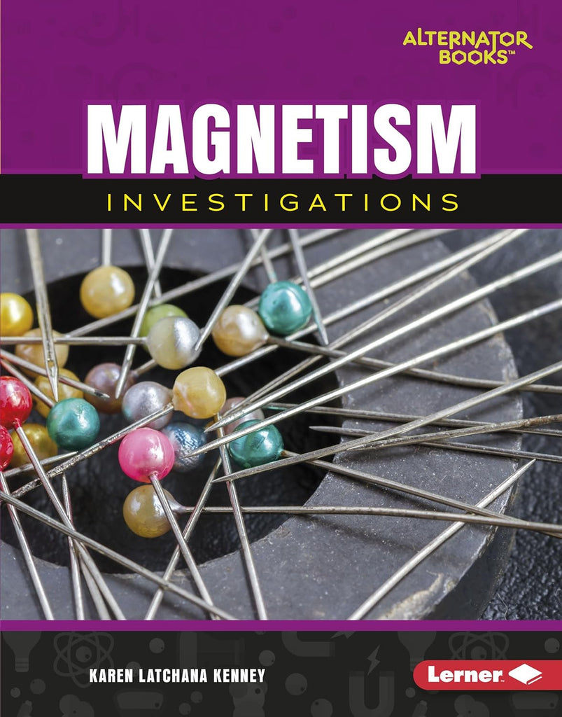 Marissa's Books & Gifts, LLC 9781512440058 Magnetism Investigations (Alternator Books ®: Key Questions in Physical Science)