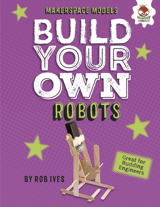 Marissa's Books & Gifts, LLC 9781512459708 Build Your Own Robots: Makerspace Models