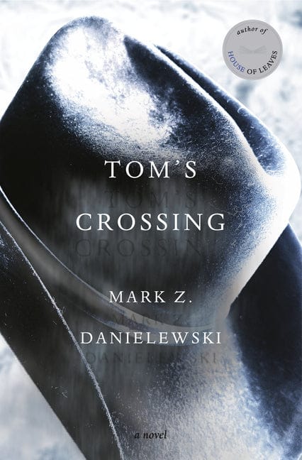 Mark Z. Danielewski 9781524747718 Tom's Crossing