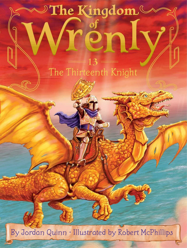 Marissa's Books & Gifts, LLC 9781534412743 The Thirteenth Knight: The Kingdom of Wrenly (Book 13)